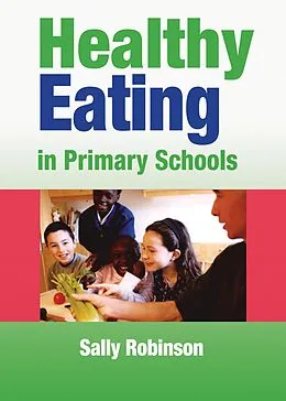 E-Book (pdf) Healthy Eating in Primary Schools von Sally Robinson