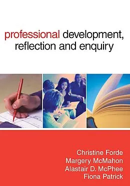 E-Book (pdf) Professional Development, Reflection and Enquiry von Christine Forde, Margery Mcmahon, Alastair D Mcphee