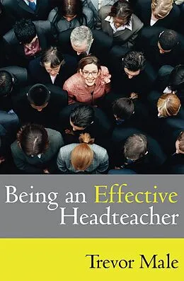 PDF Being an Effective Headteacher von Trevor Male