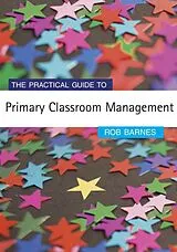 E-Book (pdf) The Practical Guide to Primary Classroom Management von Rob Barnes