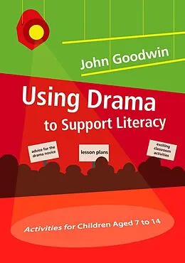 E-Book (pdf) Using Drama to Support Literacy von John Goodwin