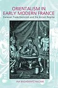 E-Book (pdf) Orientalism in Early Modern France von Ina Baghdiantz-Maccabe