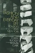 E-Book (pdf) Fashion and Everyday Life von Cheryl Buckley, Hazel Clark