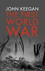 Kartonierter Einband The First World War von John Keegan