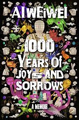 Couverture cartonnée 1000 Years of Joys and Sorrows de Ai Weiwei