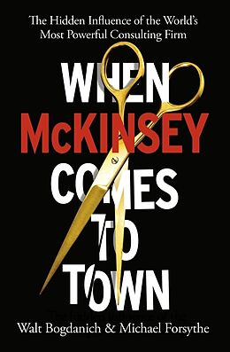 Livre Relié When McKinsey Comes to Town de Walt Bogdanich, Michael Forsythe