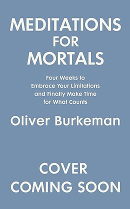 Fester Einband Meditations for Mortals von Oliver Burkeman