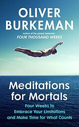 Kartonierter Einband Meditations for Mortals von Oliver Burkeman