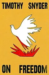Kartonierter Einband On Freedom von Timothy Snyder
