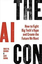 Kartonierter Einband The AI Con von Emily M. Bender, Alex Hanna
