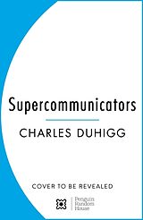 Couverture cartonnée Supercommunicators de Charles Duhigg