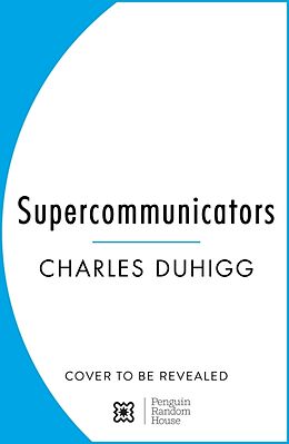 Couverture cartonnée Supercommunicators de Charles Duhigg