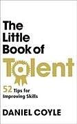 Couverture cartonnée The Little Book of Talent de Coyle Daniel