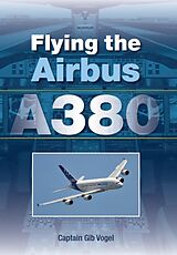 eBook (epub) Flying the Airbus A380 de Gib Vogel