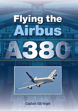 eBook (epub) Flying the Airbus A380 de Gib Vogel
