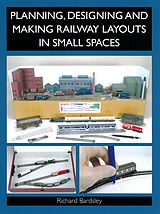 eBook (epub) Planning, Designing and Making Railway Layouts in a Small Space de Richard Bardsley