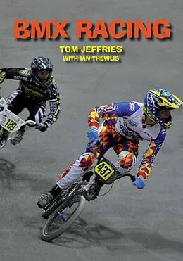 E-Book (epub) BMX Racing von Tom Jeffries, Ian Thewlis