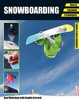 eBook (epub) Snowboarding de Dan Wakeham, Sophie Everard