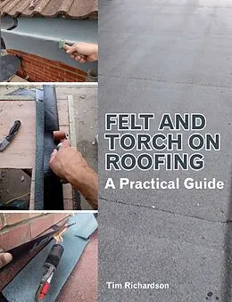 E-Book (epub) Felt and Torch on Roofing von Tim Richardson