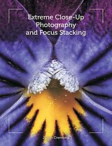 eBook (epub) Extreme Close-Up Photography and Focus Stacking de Julian Cremona