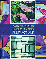 E-Book (epub) Painting and Understanding Abstract Art von John Lowry