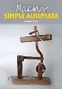Kartonierter Einband Making Simple Automata von Robert Race