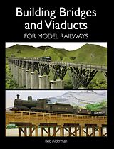 eBook (epub) Building Bridges and Viaducts for Model Railways de Bob Alderman