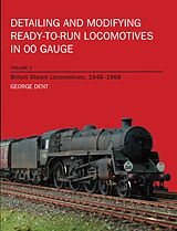 E-Book (epub) Detailing and Modifying Ready-to-Run Locomotives in 00 Gauge von George Dent