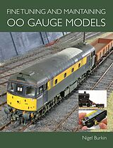 eBook (epub) Fine Tuning and Maintaining 00 Gauge Models de Nigel Burkin