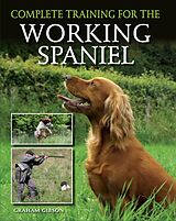 E-Book (epub) Complete Training for the Working Spaniel von Graham Gibson