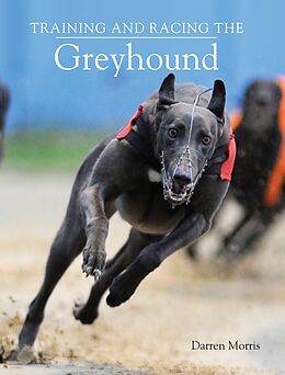 E-Book (epub) Training and Racing the Greyhound von Darren Morris