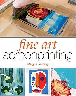 eBook (epub) Fine Art Screenprinting de Maggie Jennings