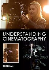 eBook (epub) Understanding Cinematography de Brian Hall