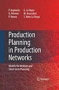 E-Book (pdf) Production Planning in Production Networks von Pierluigi Argoneto, Giovanni Perrone, Paolo Renna