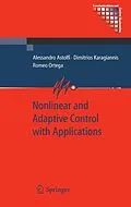 E-Book (pdf) Nonlinear and Adaptive Control with Applications von Alessandro Astolfi, Dimitrios Karagiannis, Romeo Ortega