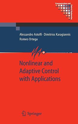 E-Book (pdf) Nonlinear and Adaptive Control with Applications von Alessandro Astolfi, Dimitrios Karagiannis, Romeo Ortega