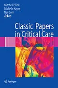 E-Book (pdf) Classic Papers in Critical Care von Mitchell P. Fink, Michelle Hayes, Neil Soni