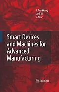 E-Book (pdf) Smart Devices and Machines for Advanced Manufacturing von Lihui Wang, Jeff Xi