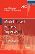 E-Book (pdf) Model-based Process Supervision von Arun Kumar Samantaray, Belkacem Ould Bouamama