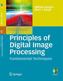 E-Book (pdf) Principles of Digital Image Processing von Wilhelm Burger, Mark J. Burge