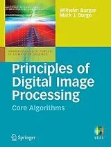 Kartonierter Einband Principles of Digital Image Processing von Wilhelm Burger, Mark J. Burge