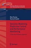 E-Book (pdf) Dynamic Modeling, Predictive Control and Performance Monitoring von Biao Huang, Ramesh Kadali