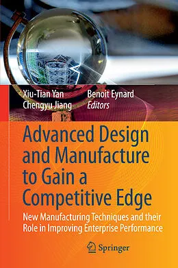 E-Book (pdf) Advanced Design and Manufacture to Gain a Competitive Edge von Xiu-Tian Yan, Chengyu Jiang, Benoit Eynard