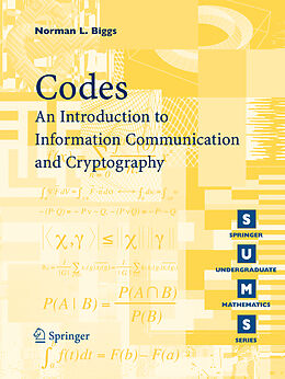 Couverture cartonnée Codes: An Introduction to Information Communication and Cryptography de Norman L. Biggs