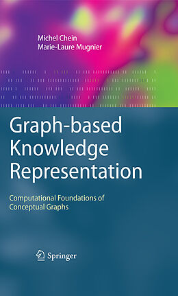 E-Book (pdf) Graph-based Knowledge Representation von Michel Chein, Marie-Laure Mugnier