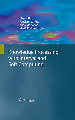 E-Book (pdf) Knowledge Processing with Interval and Soft Computing von Vladik Kreinovich, Andre Korvin, R. Baker Kearfott