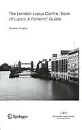 E-Book (pdf) The London Lupus Centre, Book of Lupus: A Patients' Guide von Graham Hughes
