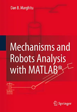 E-Book (pdf) Mechanisms and Robots Analysis with MATLAB® von Dan B. Marghitu