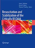E-Book (pdf) Resuscitation and Stabilization of the Critically Ill Child von Derek S. Wheeler, Hector R. Wong, Thomas P. Shanley