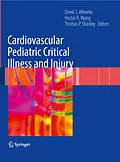 E-Book (pdf) Cardiovascular Pediatric Critical Illness and Injury von Derek S. Wheeler, Hector R. Wong, Thomas P. Shanley